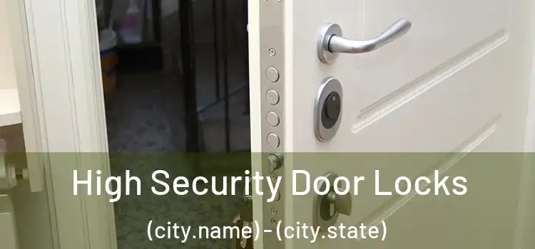 High Security Door Locks (city.name) - (city.state)
